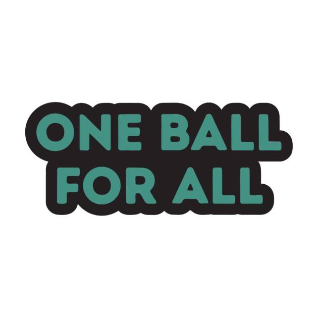 One Ball for All teal sticker